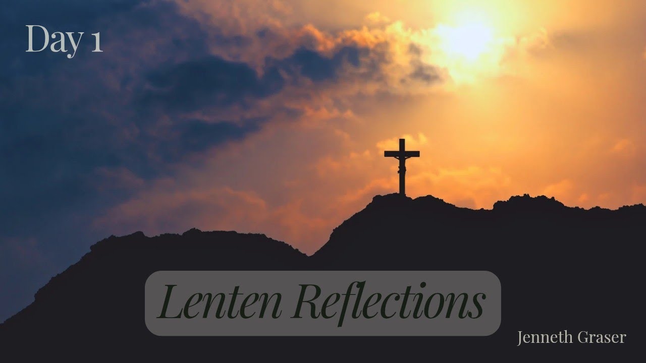 Lent Reflections Day 1 - Ash Wednesday