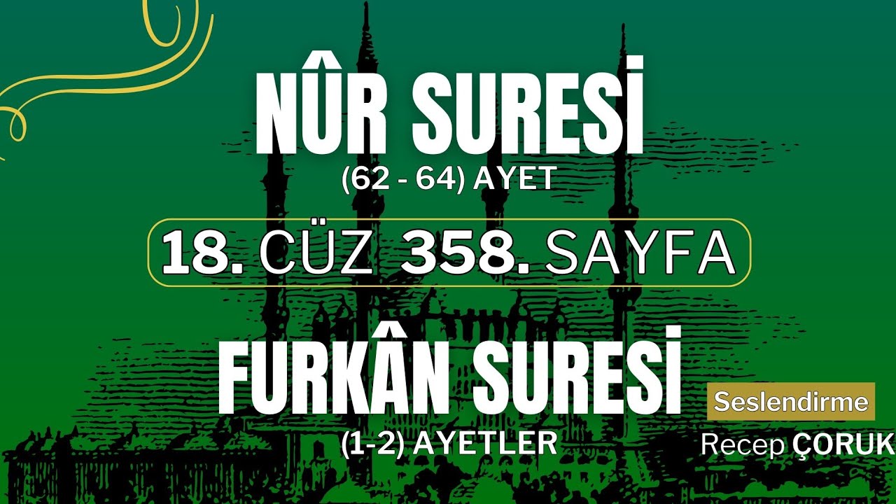 Kur'an-ı Kerim 18. Cüz 358. Sayfa Türkçe Meal Diyanet [Nur Suresi (62-64) Furkan Suresi (1-2) Ayet]