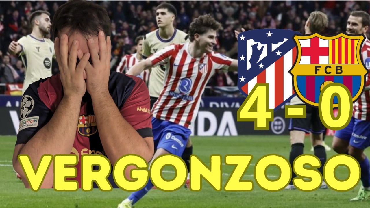 🤬ATLÉTICO 4 - 0 BARÇA. VERGÜENZA Y DECEPCIÓN. NOS HAN ELIMINADO EN 45 MINUTOS.