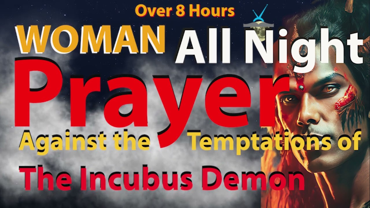Woman All Night Prayer Against The Incubus Demon:#testimonytv #prayer#allnightprayer #demon #incubus