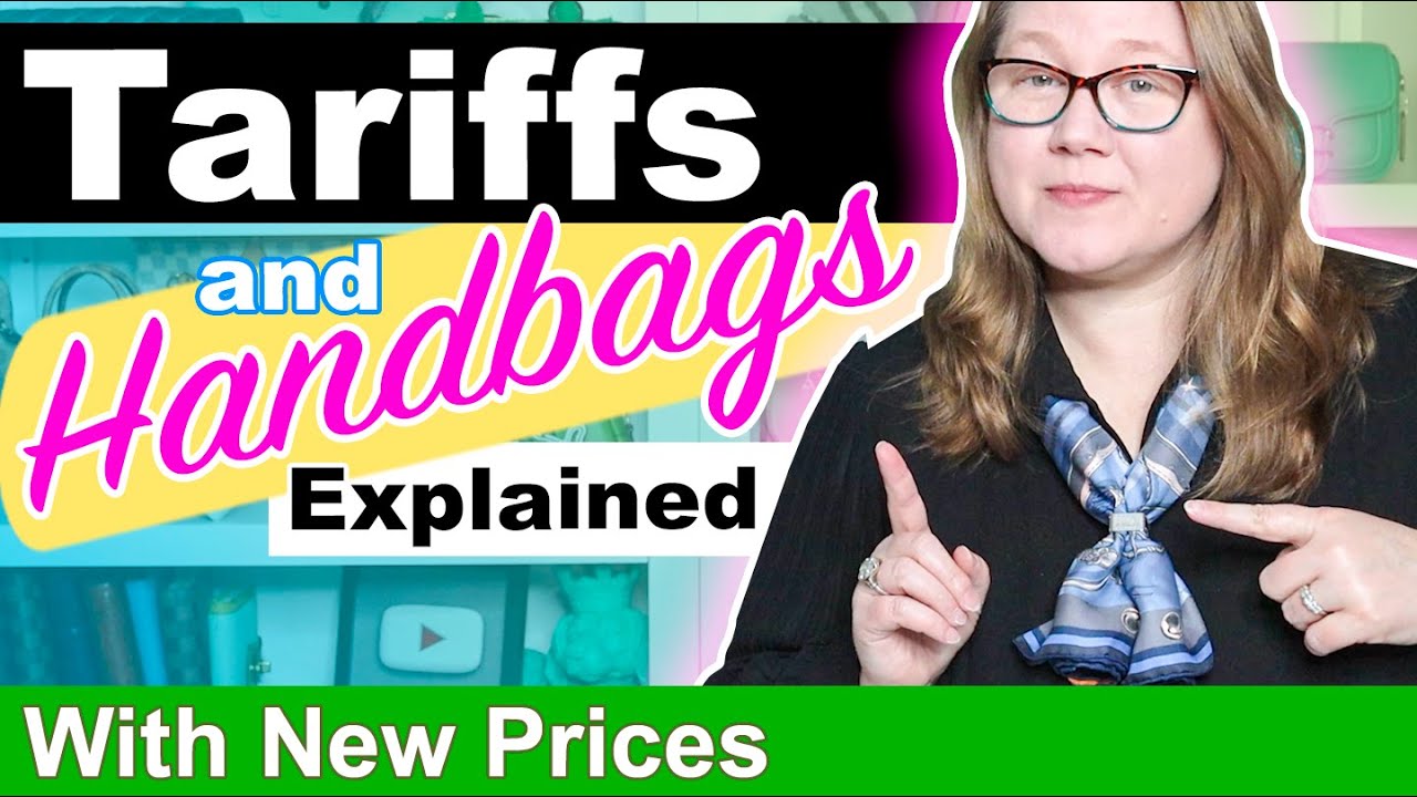 What Do the New TARIFFS Mean for Your Handbag Purchases? Including Price Increases || Autumn Beckman