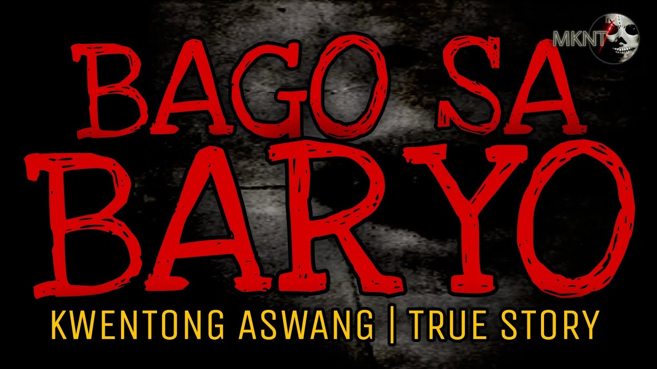 BAGO SA BARYO | Kwentong Aswang | True Story