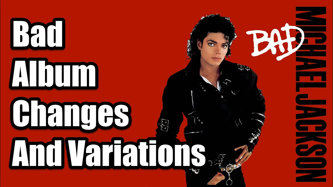 Michael Jackson’s BAD Album: Song Versions, Mixes, Album Pressings & Re-release Comparisons