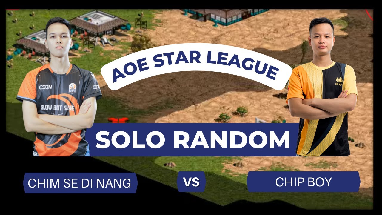 Chim Sẻ Đi Nắng vs ChipBoy | Vòng 1 AoE StarLeague | Solo random