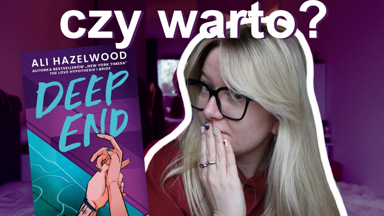 Czy warto czytać DEEP END Ali Hazelwood? 🏊🏻‍♀️💦 | *bezspojlerowy* reading vlog