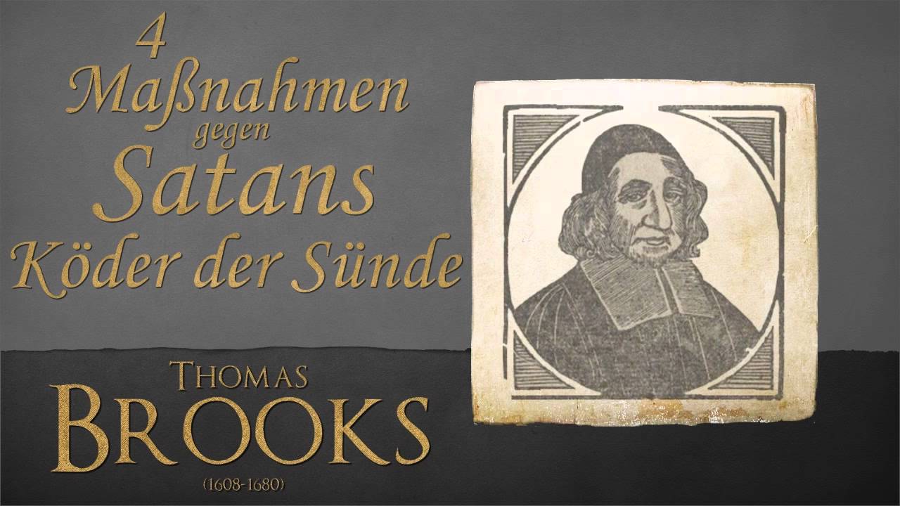 4 Maßnahmen gegen Satans Köder der Sünde - Thomas Brooks