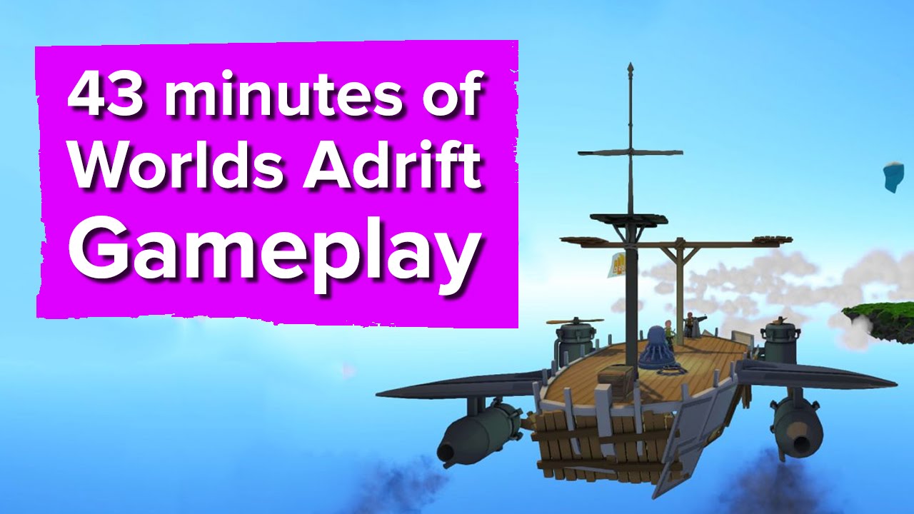 43 minutes of Worlds Adrift Gameplay
