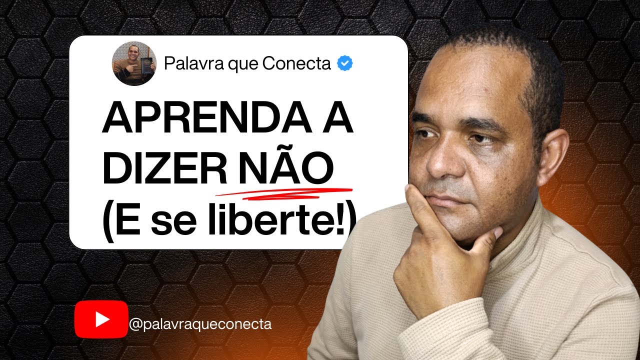 APRENDA A DIZER NÃO E se liberte! Canal Palavra que Conecta com Francie de Souza