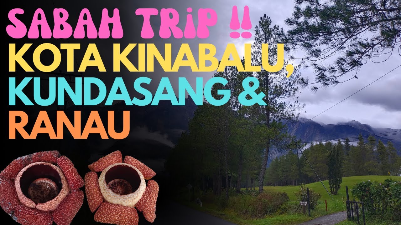 Sabah Trip !!  Kota Kinabalu, Kundasang & Ranau