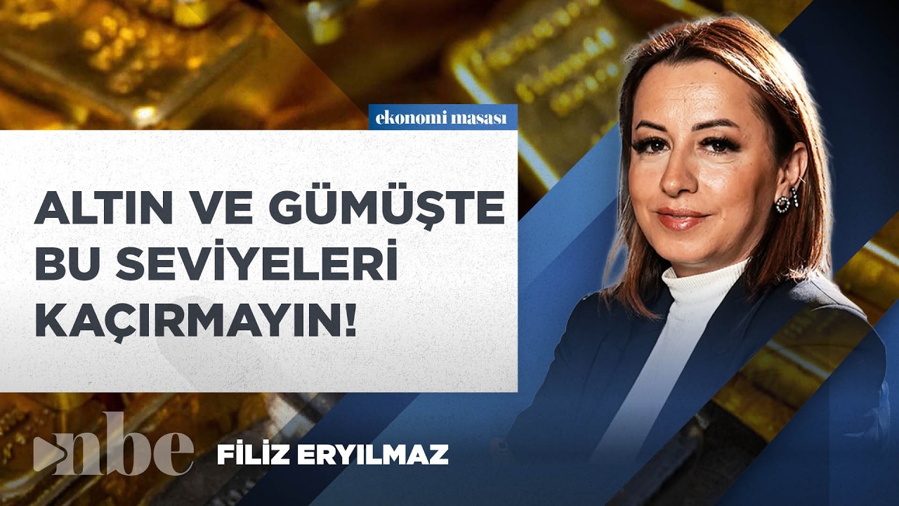 Altın ve Gümüşte Bu Seviyelere Odaklanın! 'Kısa Vadeli Alım Yapılabilir! Filiz Eryılmaz Anlattı