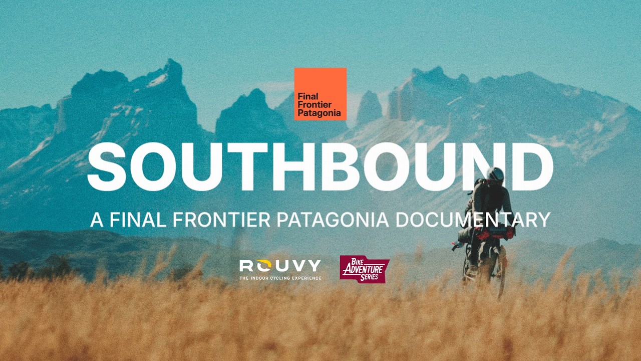 SOUTHBOUND | Final Frontier Patagonia 2026 Full Documentary