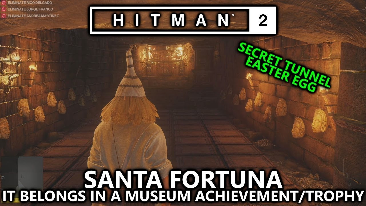 Hitman 2 Santa Fortuna - It Belongs in a Museum (Secret Tunnel Challenge) Achievement/Trophy Guide