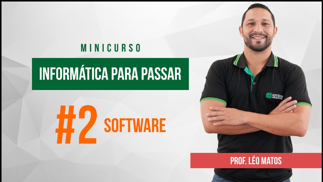 Minicurso Informática para Passar #2 Software - Prof Léo Matos
