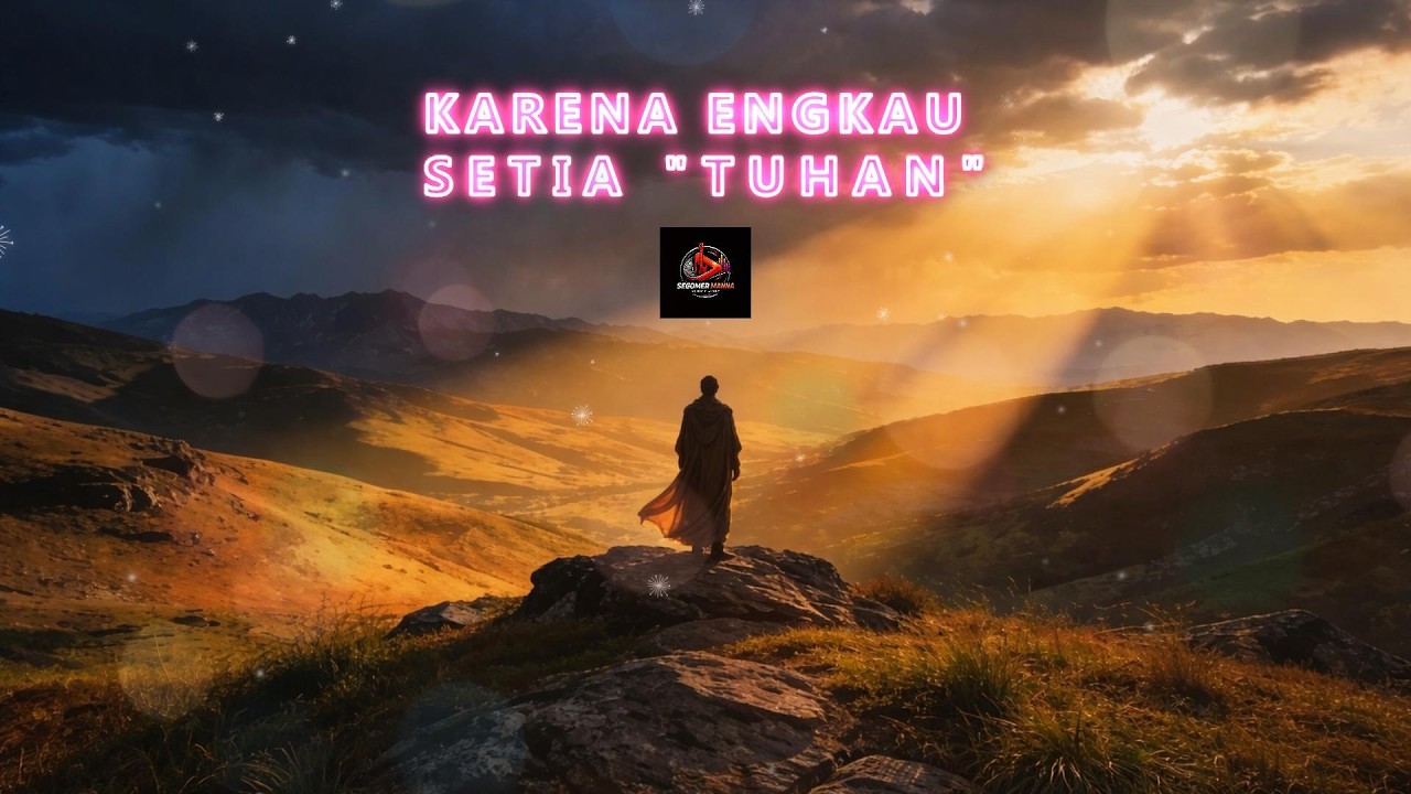 KARENA ENGKAU SETIA 