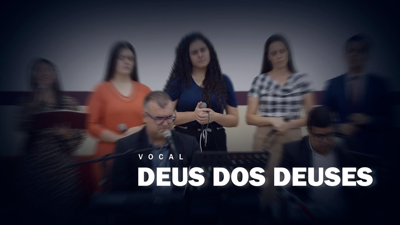 Deus dos deuses | Vocal |