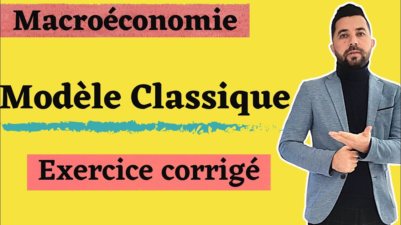 Macroéconomie Modèle classique [Exercice Corrigé]