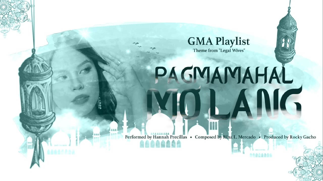 Playlist Lyric Video: “Pagmamahal Mo Lang” by Hannah Precillas (Legal Wives OST)