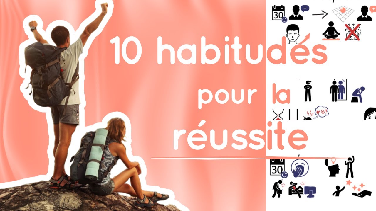 10 HABITUDES pour la RÉUSSITE : l’excellence n’est pas un acte, mais une habitude