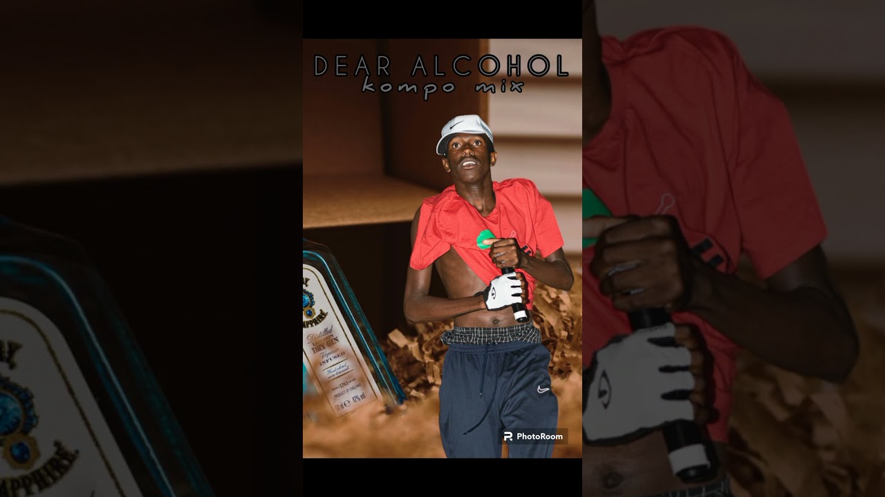 Dear alcohol kompo mix FT Lboy Ka time