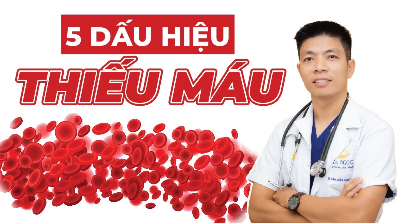 5 Dấu Hiệu Cảnh Báo Bệnh Thiếu Máu | Dr Ngọc