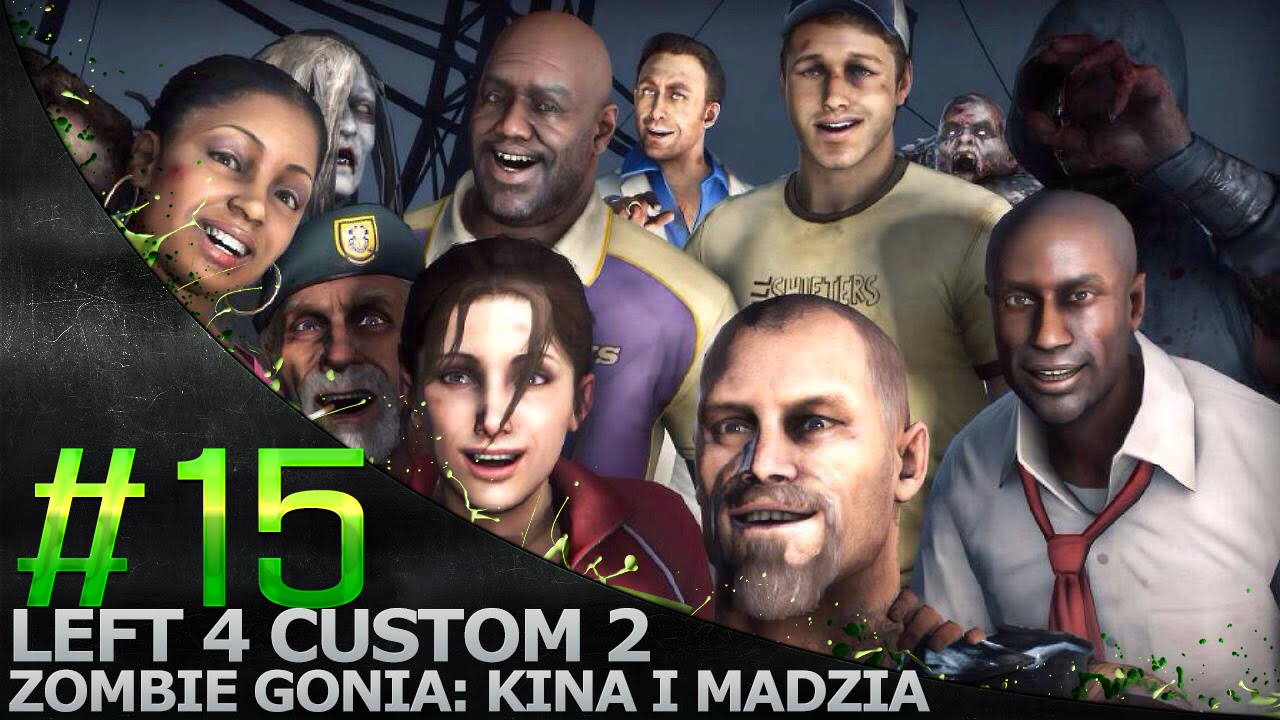 Left 4 Custom 2 '15 /w Madzia, CTSG