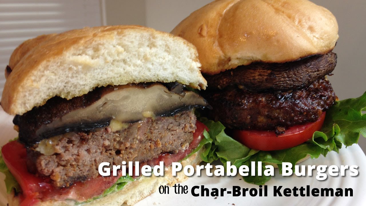 Grilled Portabella Burgers Recipe on the Char-Broil Kettleman Malcom Reed HowToBBQRight