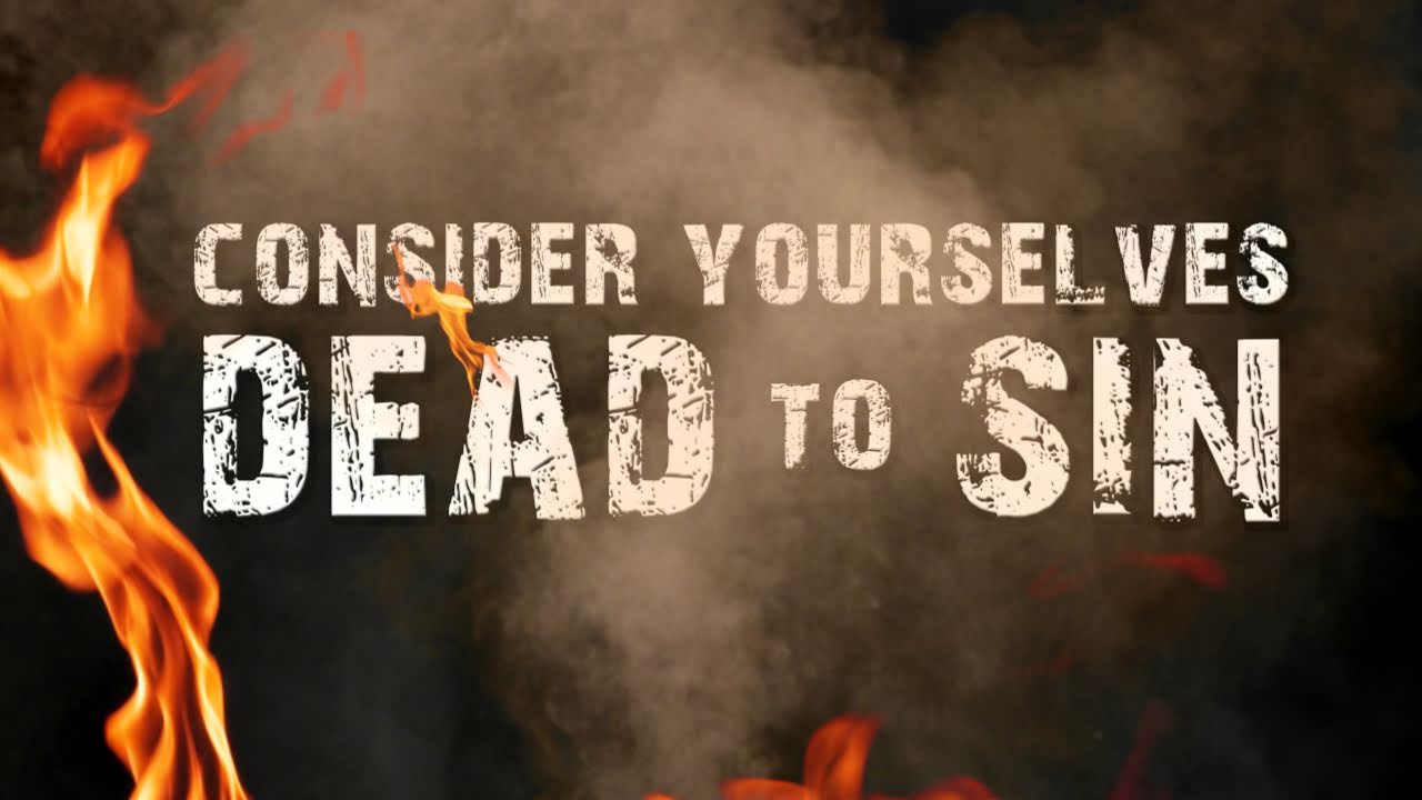 Consider Yourselves Dead to Sin - Tim Conway