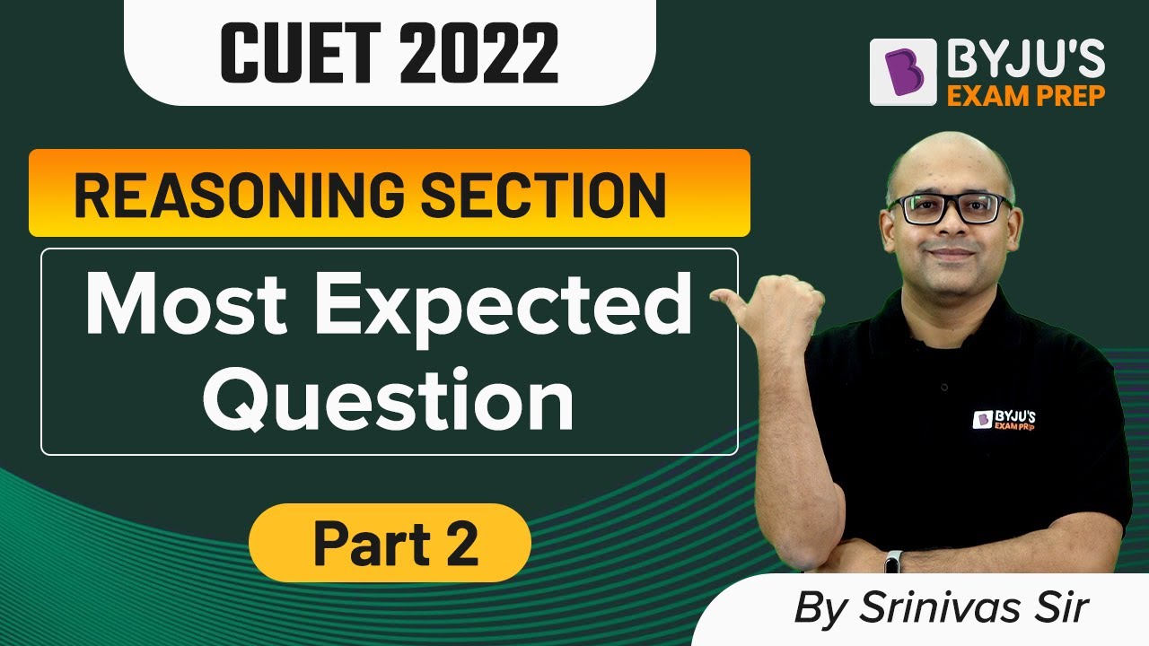 CUET 2022: Reasoning Ability | Most Expected Questions | Part 2 | BYJU&rsquo;S Exam Prep