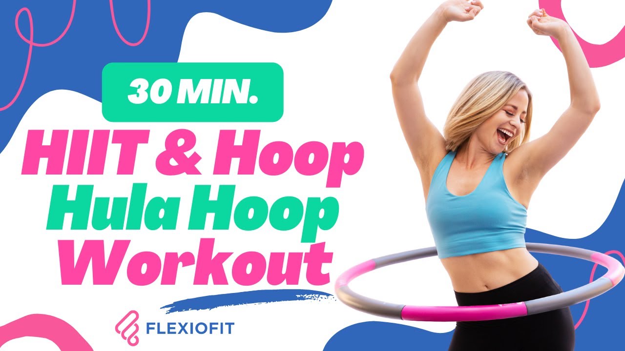 The BEST 30 Minute Hula Hoop Workout by FlexioFit.