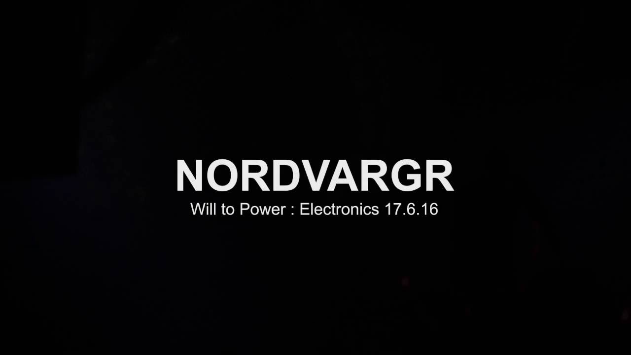 NORDVARGR Live! - Will to Power : Electronics II - 17.6.16