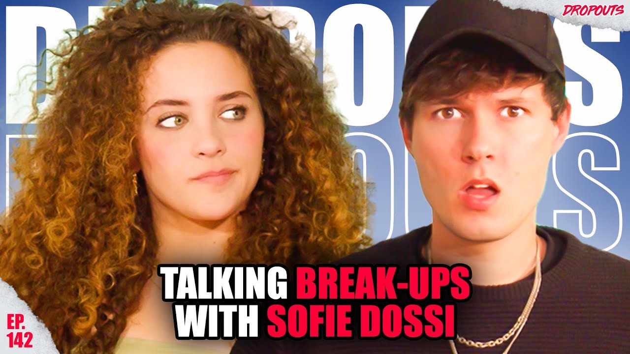 Talking Break Ups with Sofie Dossi - Dropouts #142