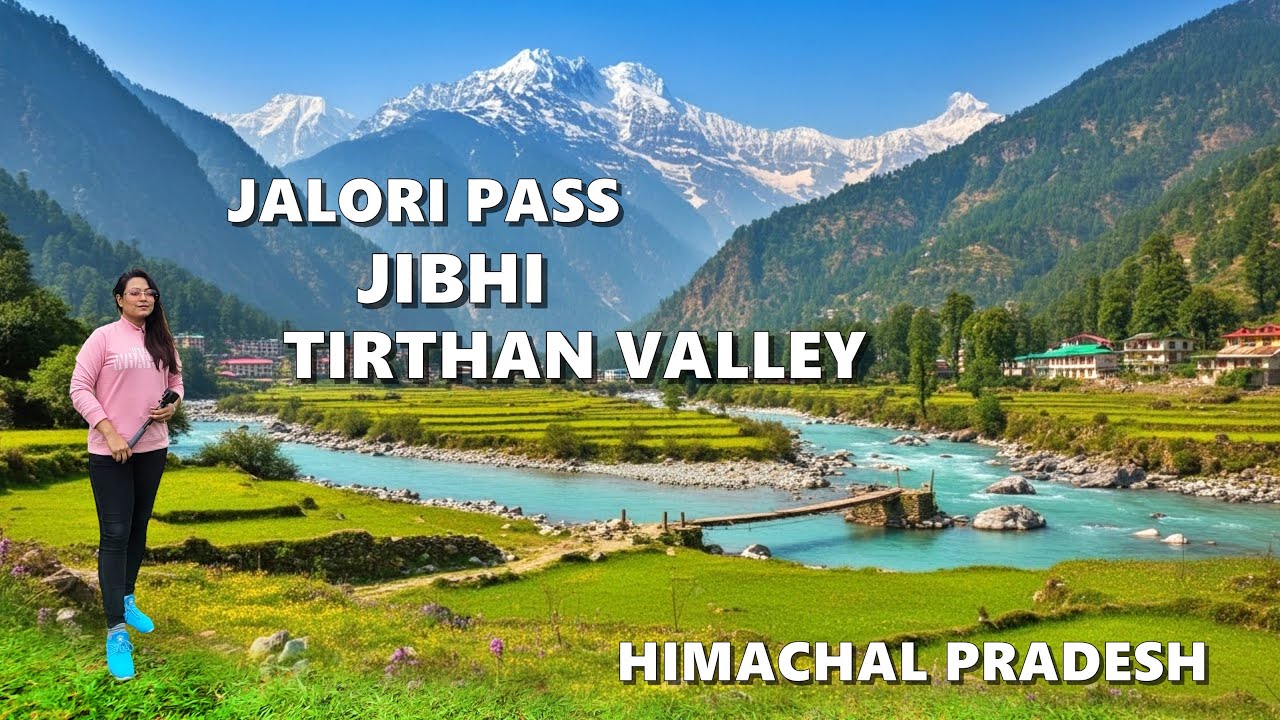 Tirthan Valley | Jibhi | Jalori Pass | Most Beautiful Offbeat Tourist Places in Himachal Pradesh