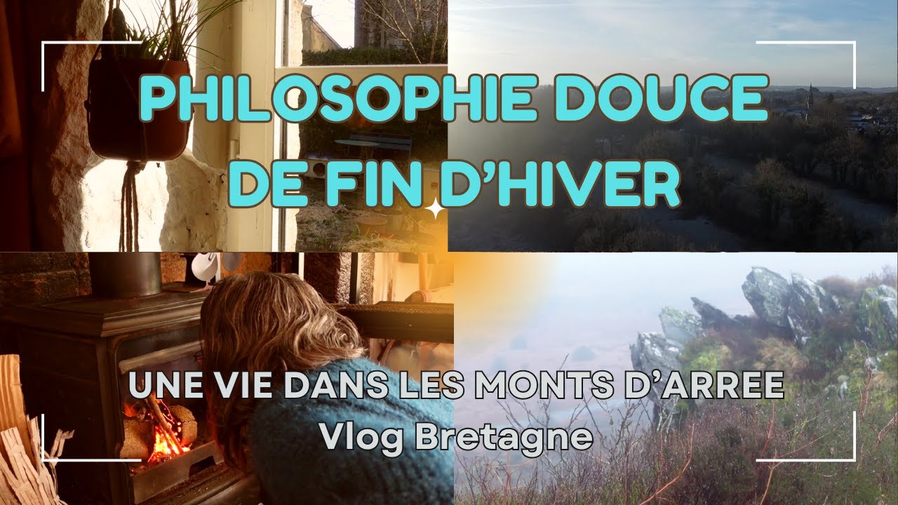 Philosophie douce de fin d'hiver - Une vie dans les monts d'Arrée