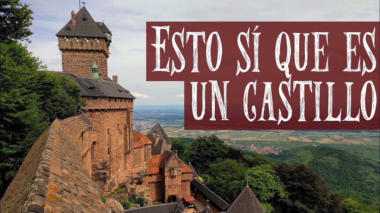 Alsacia: Castillo de Haut-Kœnigsbourg | FRANCIA #26 | Entre Rutas