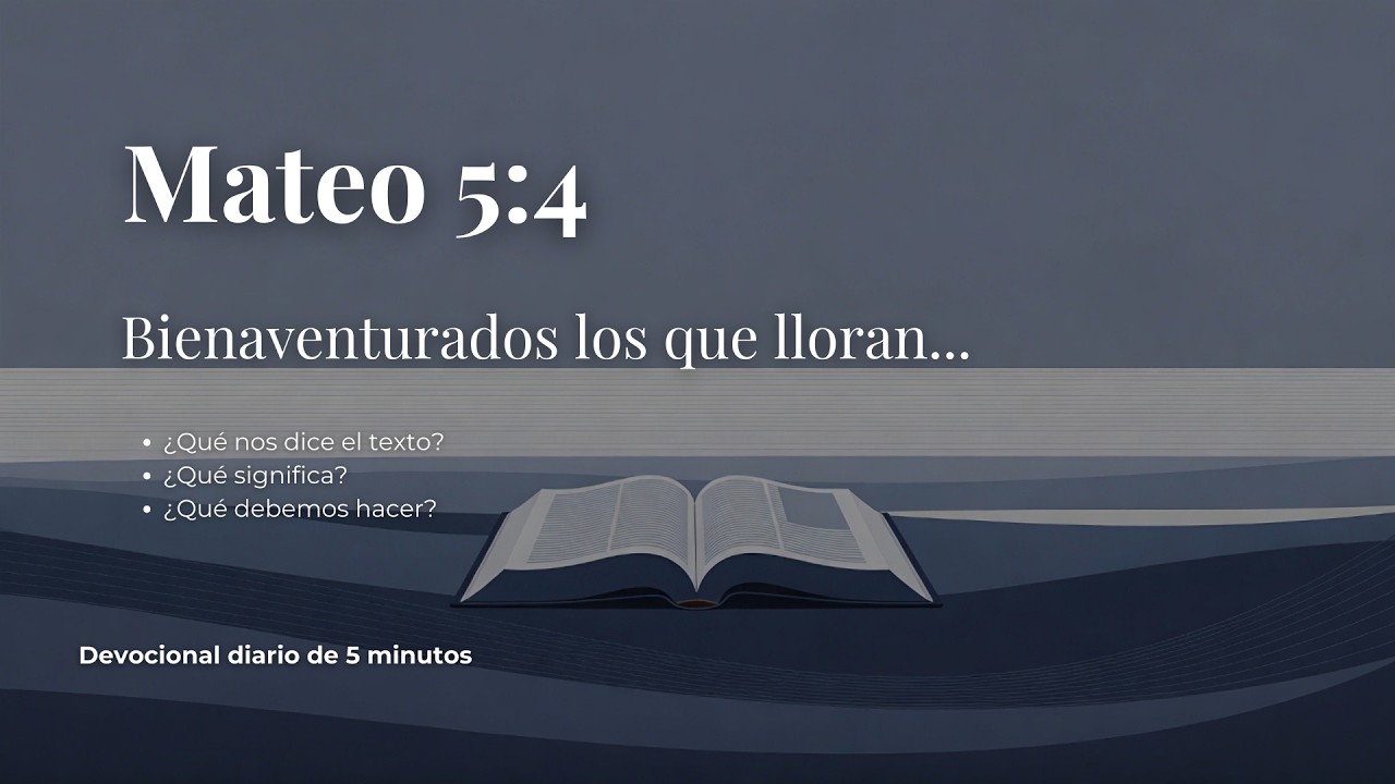 Mateo 5:4 | Bienaventurados los que lloran
