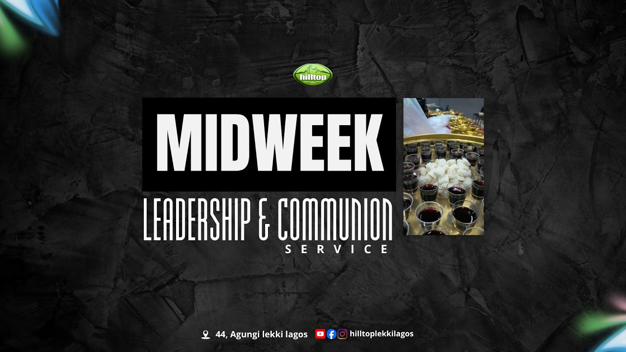 MIDWEEK LEADERSHIP & COMMUNION SERVICE || 28TH|JAN|2026