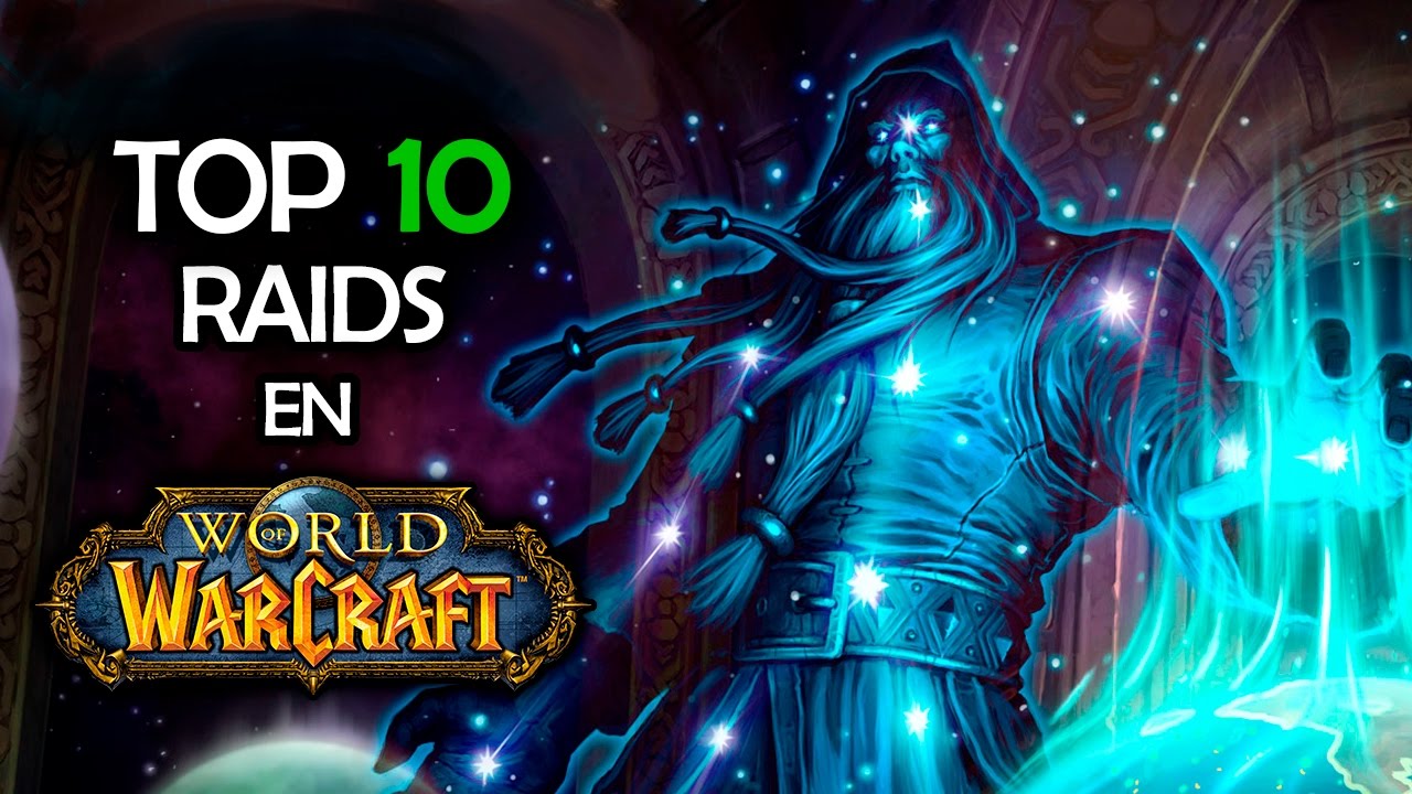 TOP 10 RAIDS | World of Warcraft
