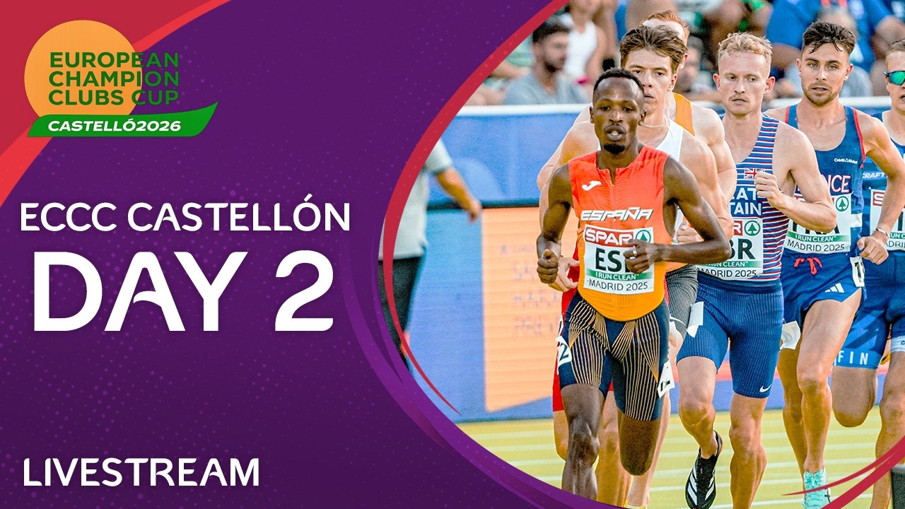 European Champion Clubs Cup Track & Field 2026 (Day 2) Livestream, Castell&oacute;n (ESP)