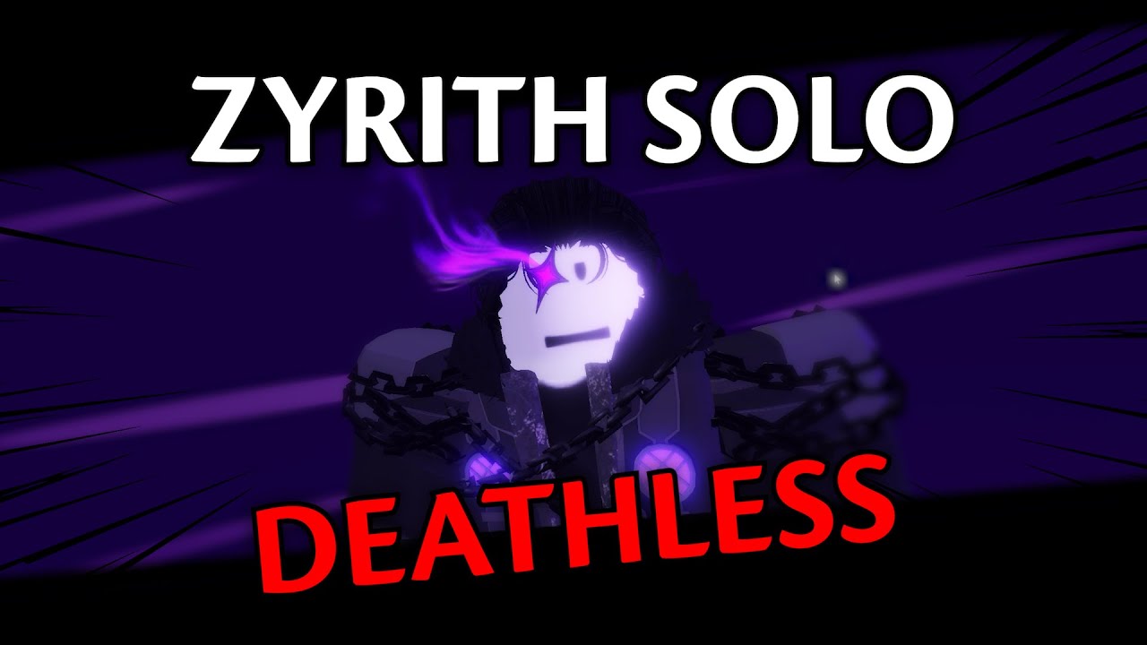 Zyrith SOLO DEATHLESS | Something Boss Fights