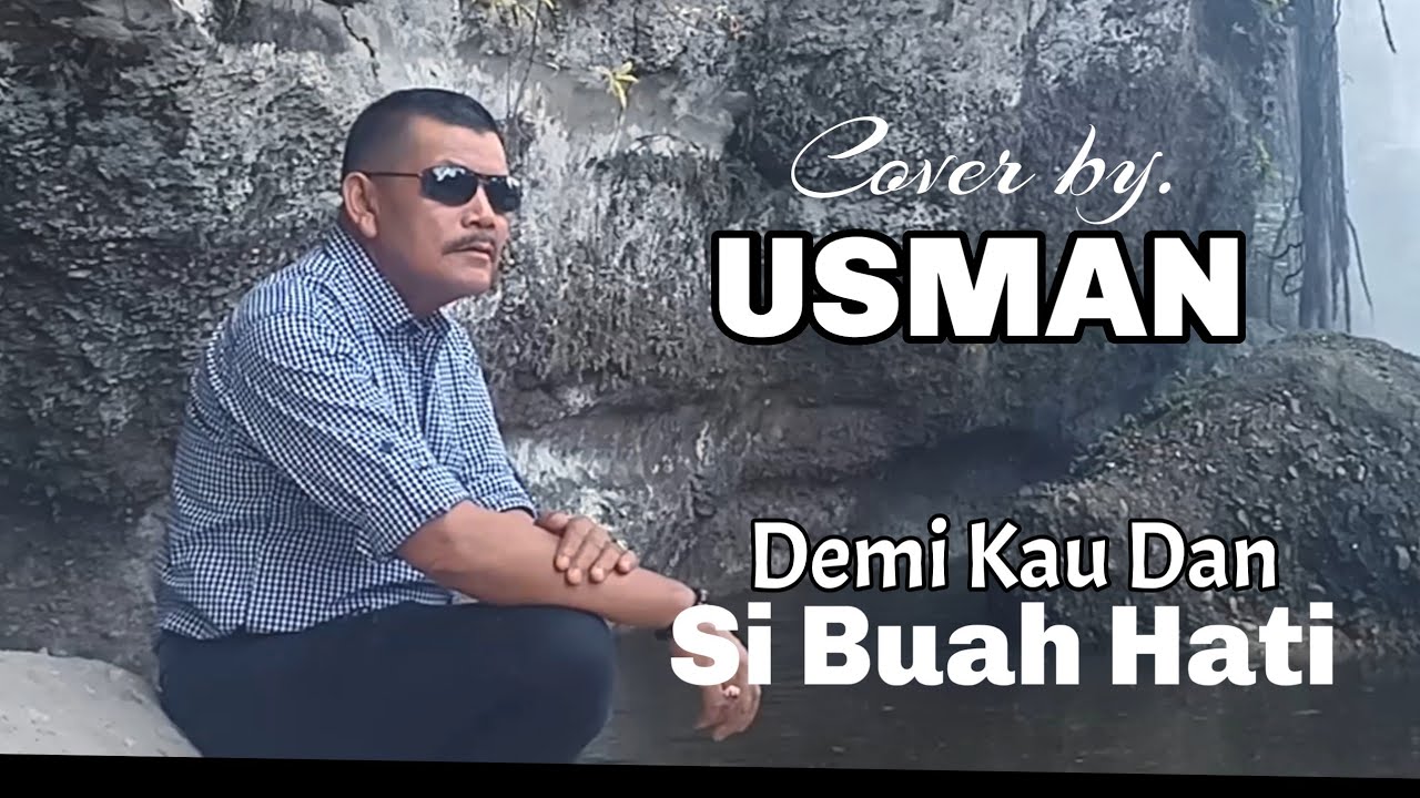 Demi Kau Dan Si Buah Hati || Cover by. Usman