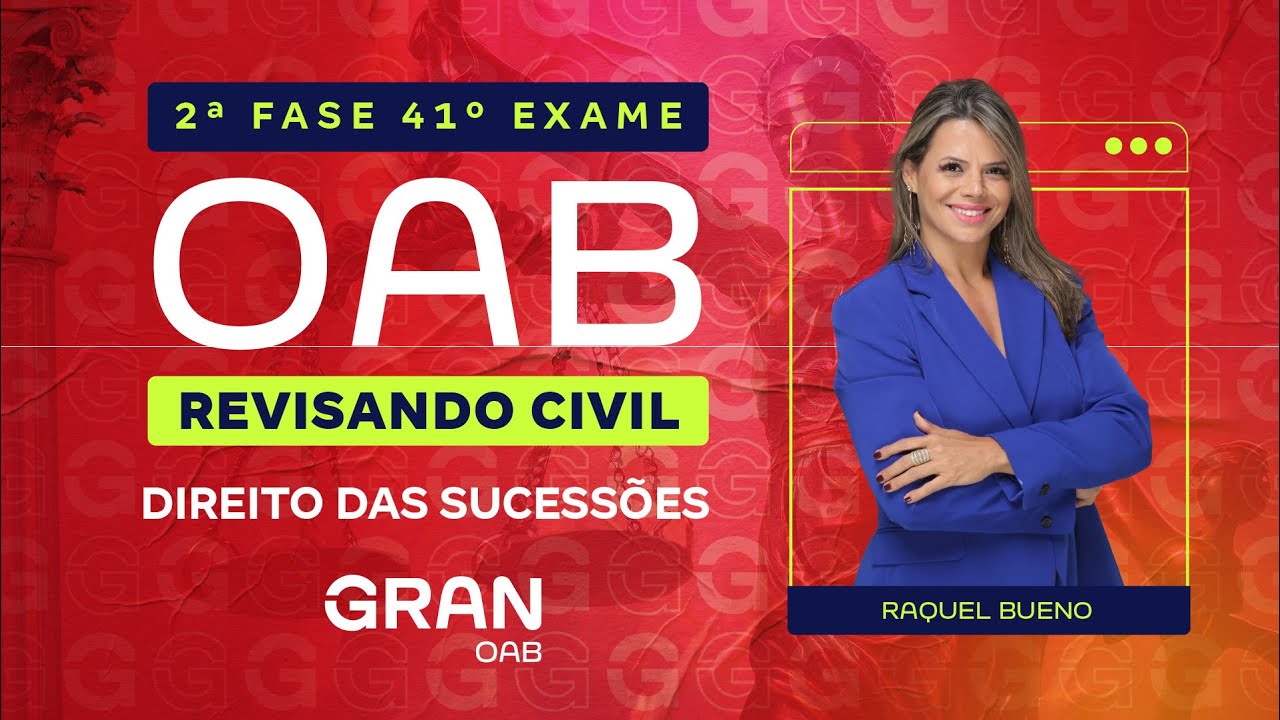 2ª fase do 41º Exame OAB: Revisando Civil: Direito das Sucessões com Raquel Bueno