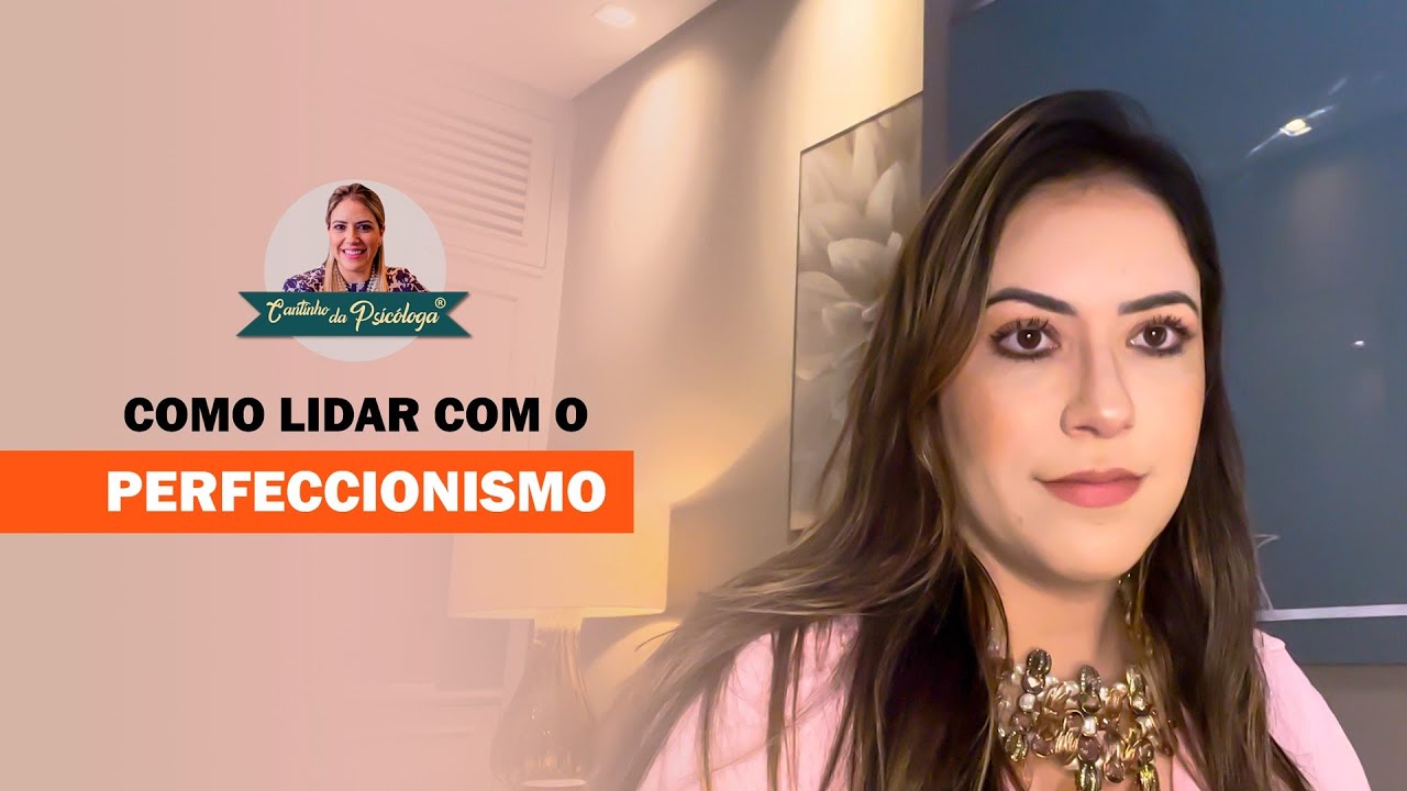 Como lidar com o perfeccionismo