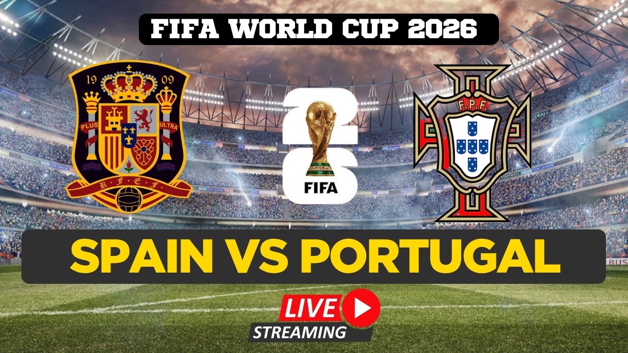 FIFA World Cup 2026 LIVE | Spain Vs Portugal LIVE | World Cup 2026 | Spain Vs Portugal LIVE SCORE