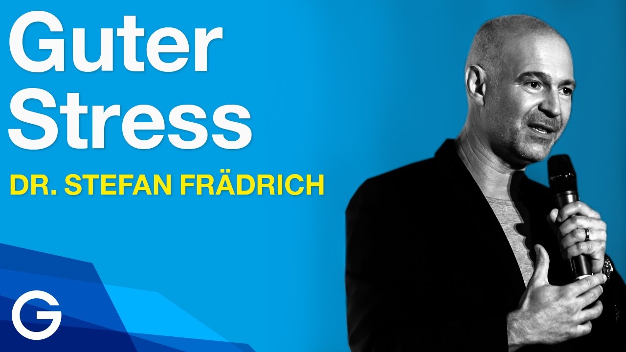 Stress vermeiden? Darum muss Stress sein // Dr. Stefan Frädrich
