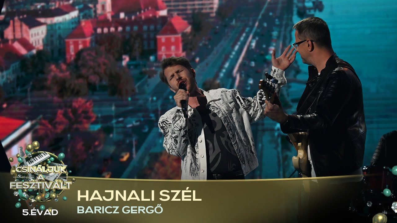 Hajnali szél (Baricz Gergő) | Csináljuk a fesztivált! | VÁLOGATÓ | 5. ÉVAD