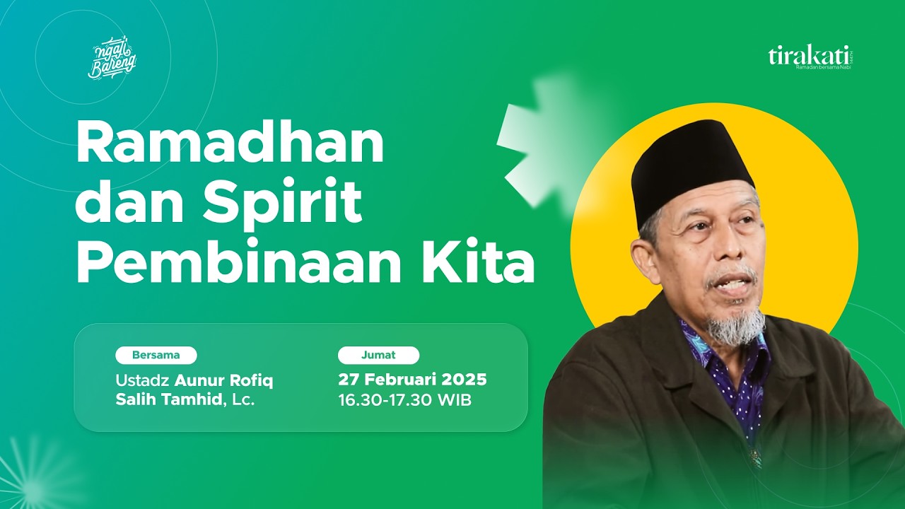 (LIVE) Ramadan Membina: Ramadhan dan Spirit Pembinaan Kita - Ustadz Aunurrofiq Saleh Tamhid, Lc.