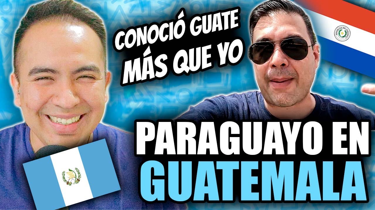 PARAGUAYO visitando el país de la ETERNA PRIMAVERA - GUATE -  Guatemalteco reacciona |MultiSanchez|