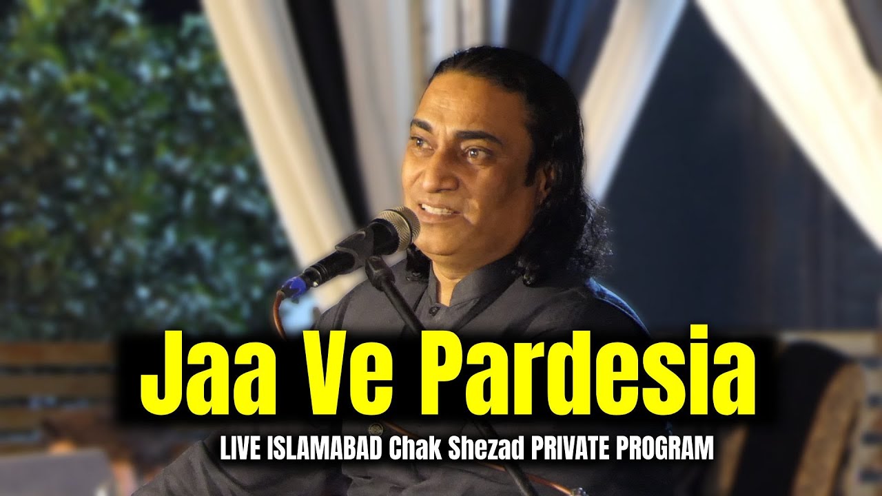 (Live) Jaa Ve Pardesia  - Live in Islamabad Private Mehfil