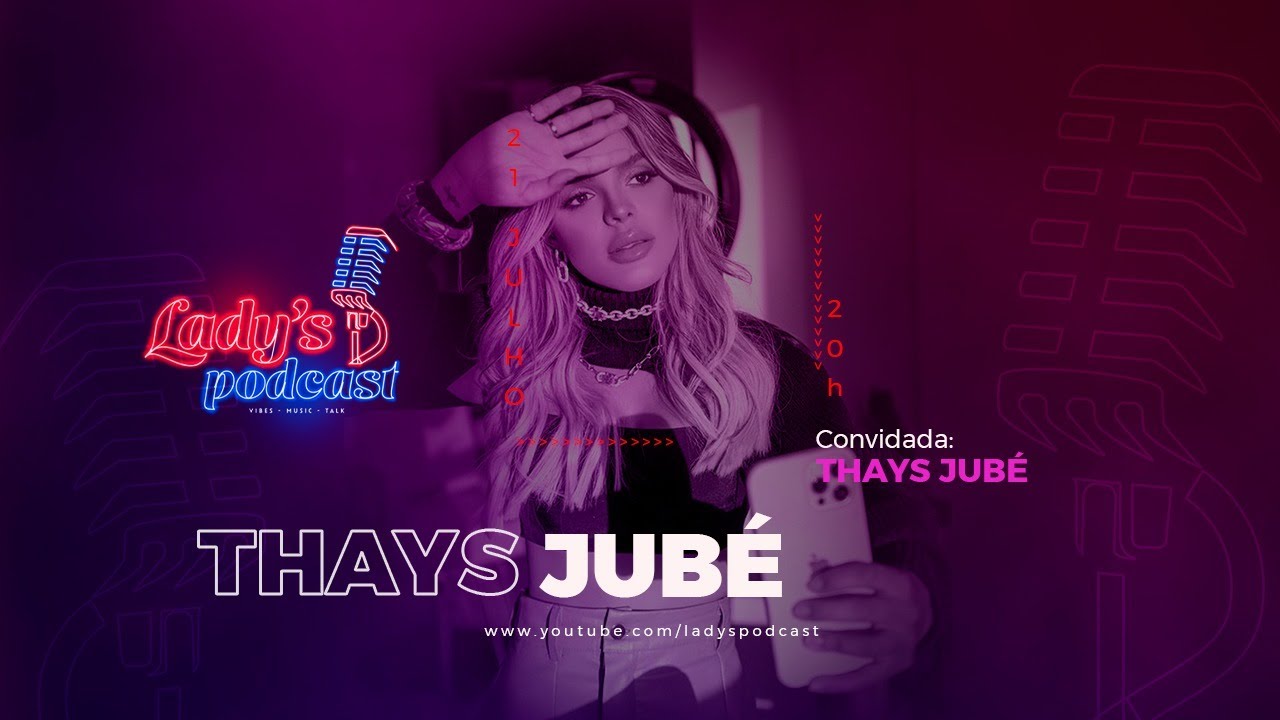 THAYS JUBÉ - Lady's Podcast #003