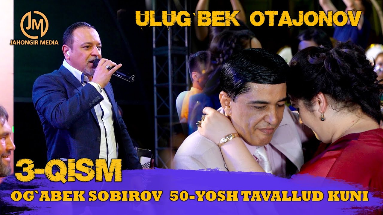 ULUG`BEK OTAJONOV  OG`ABEK SOBIROV 50-YOSH TAVALLUD KUNI BILAN TABRIKLADI
